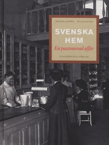 bokomslag Svenska hem : en passionerad affär