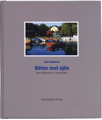 bokomslag Båten mot sjön : om båtklubbar i Stockholm