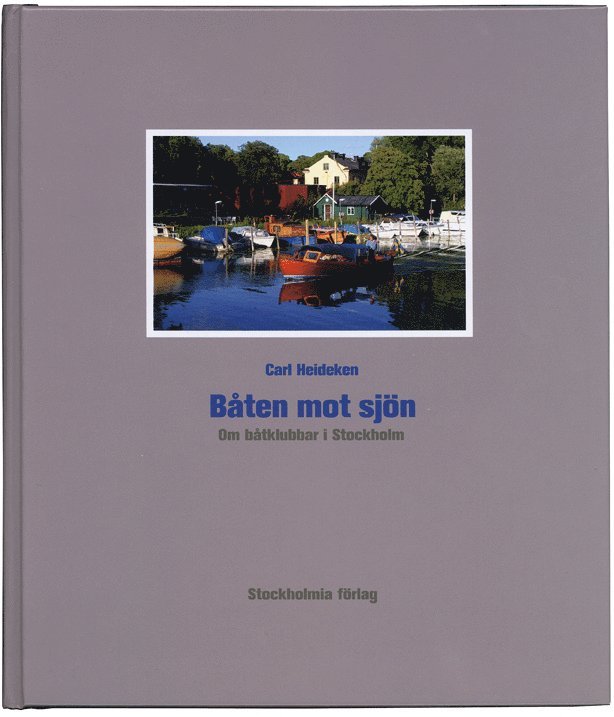 Båten mot sjön : om båtklubbar i Stockholm 1