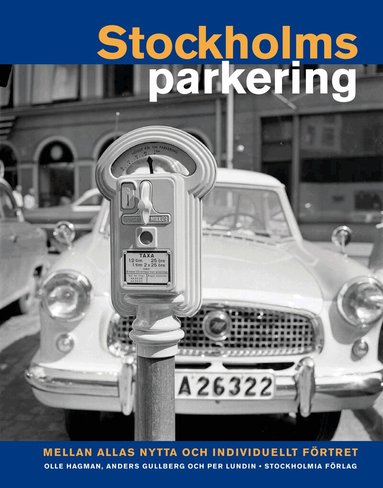 Olle Hagman, Anders Gullberg, Per Lundin - Stockholmsparkering : mellan allas nytta och individuellt förtret, Inbunden