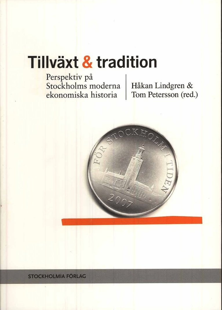 Tillväxt och tradition : perspektiv på Stockholms moderna ekonomiska historia 1
