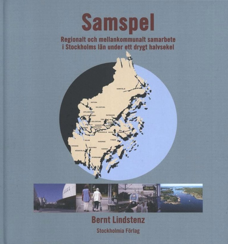 Samspel : regionalt och mellankommunalt samarbete i Stockholms län 1