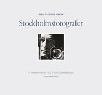 bokomslag Stockholmsfotografer : en fotografihistoria från Stockholms stadsmuseum