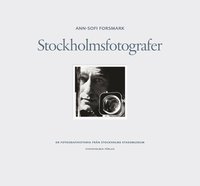 bokomslag Stockholmsfotografer : en fotografihistoria från Stockholms stadsmuseum