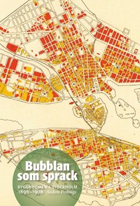 bokomslag Bubblan som sprack : byggboomen i Stockholm 1896-1908