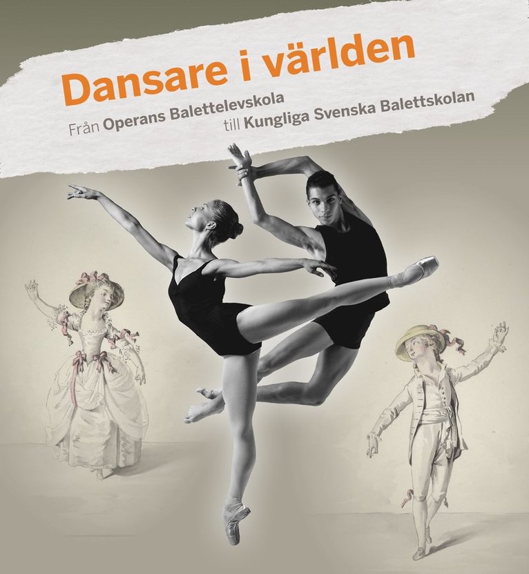 Dansare i världen : från Operans Balettelevskola till Kungliga Svenska Balettskolan 1