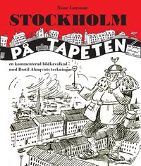 bokomslag Stockholm på tapeten : En kommenterad bildkavalkad med Bertil Almqvists tec
