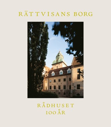 bokomslag Rättvisans borg : Rådhuset 100 år