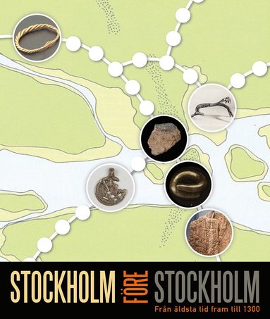 bokomslag Stockholm före Stockholm : från äldsta tid fram till 1300