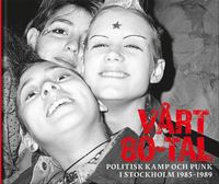 bokomslag Vårt 80-tal : Politisk kamp och punk i Stockholm 1985-1989