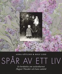bokomslag Spår av ett liv : en berättelse om sockenbarnet August Theodor och hans samtid
