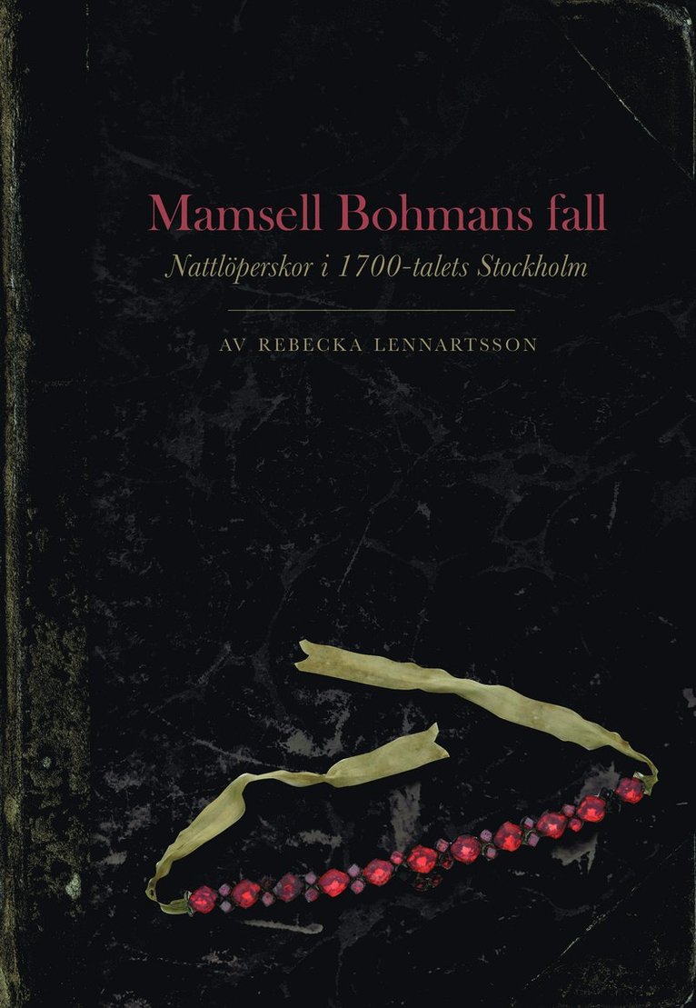 Mamsell Bohmans fall : nattlöperskor i 1700-talets Stockholm 1