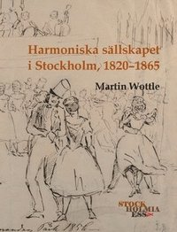bokomslag Harmoniska sällskapet i Stockholm, 1820-1865