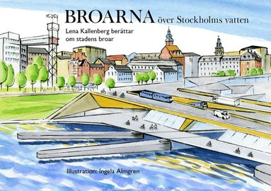Lena Kallenberg - Broarna över Stockholms vatten, Häftad