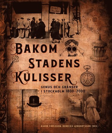 bokomslag Bakom stadens kulisser : genus och gränser i Stockholm 1800-2000