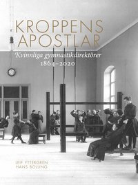bokomslag Kroppens apostlar. Kvinnliga gymnastikdirektörer 1864-2020