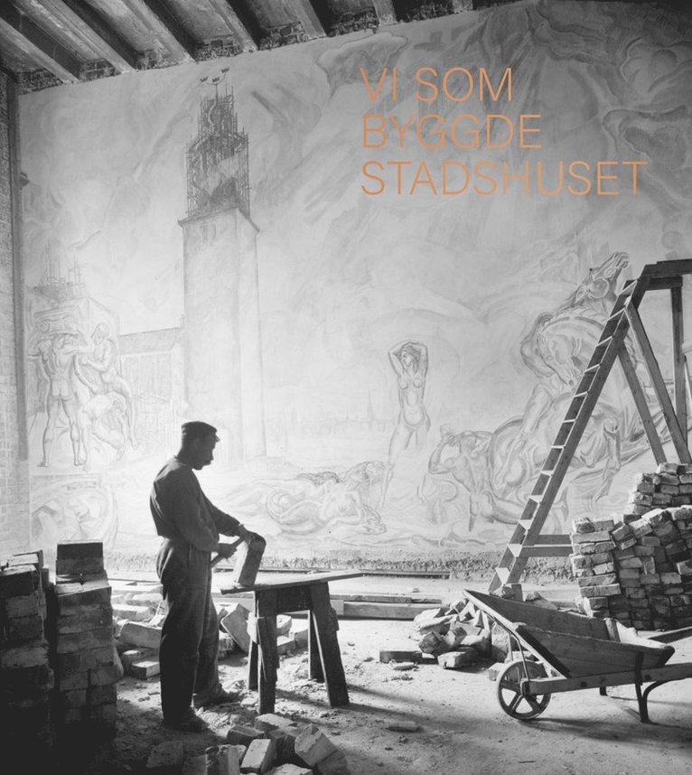 Mats Hayen - Vi som byggde Stadshuset, Inbunden