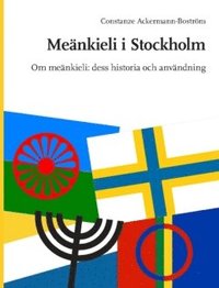 bokomslag Meänkieli i Stockholm : om meänkieli: dess historia och användning