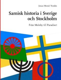 bokomslag Samisk historia i Sverige och Stockholm : från Molnby till Paradiset