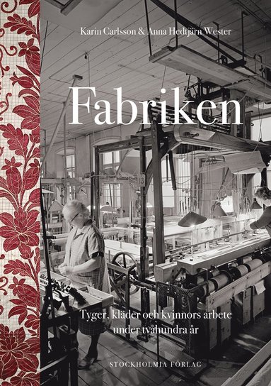 bokomslag Fabriken : tyger, kläder och kvinnors arbete under tvåhundra år