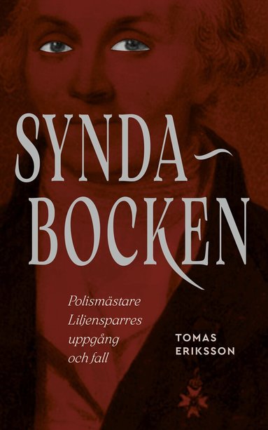 Tomas Eriksson - Syndabocken : polismästare Liljensparres uppgång och fall, Häftad