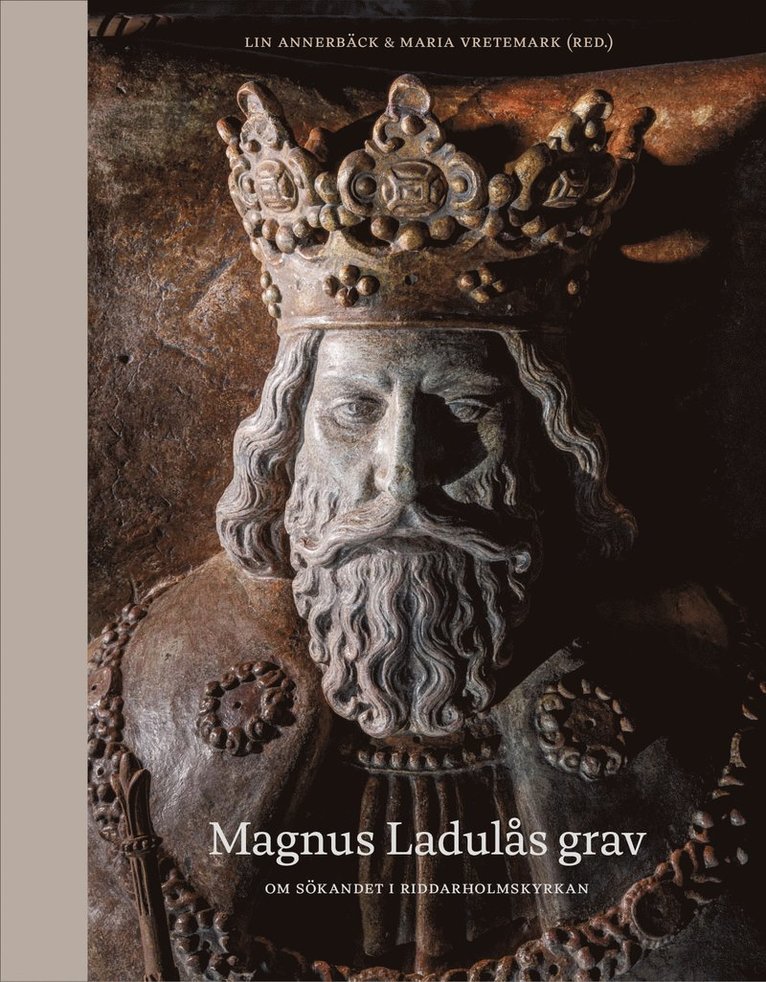 Magnus Ladulås grav. Om sökandet i Riddarholmskyrkan