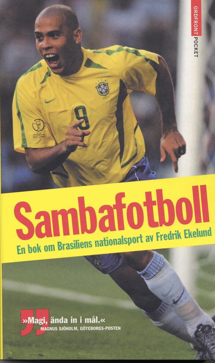 Fredrik Ekelund - Sambafotboll. En bok om Brasliens nationalsport, Pocket. Tillgänglighet: Lägg i varukorg