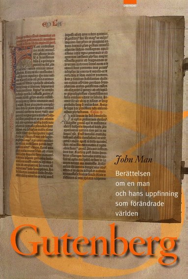 John Man - Gutenberg : Berättelsen om en man och hans uppfinning som förändrade världen, Inbunden