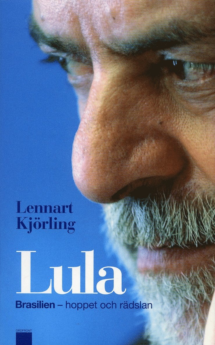 Lennart Kjörling - Lula : Brasilien - hoppet och rädslan, Inbunden. Tillgänglighet: Lägg i varukorg