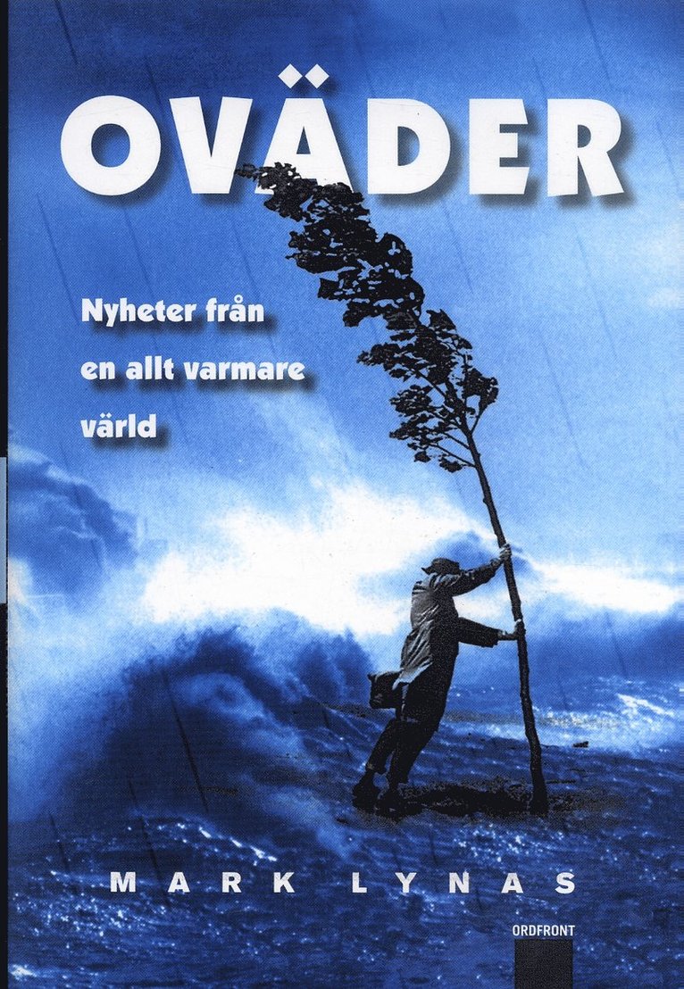 Mark Lynas - Oväder : nyheter från en allt varmare värld, Inbunden. Tillgänglighet: Lägg i varukorg
