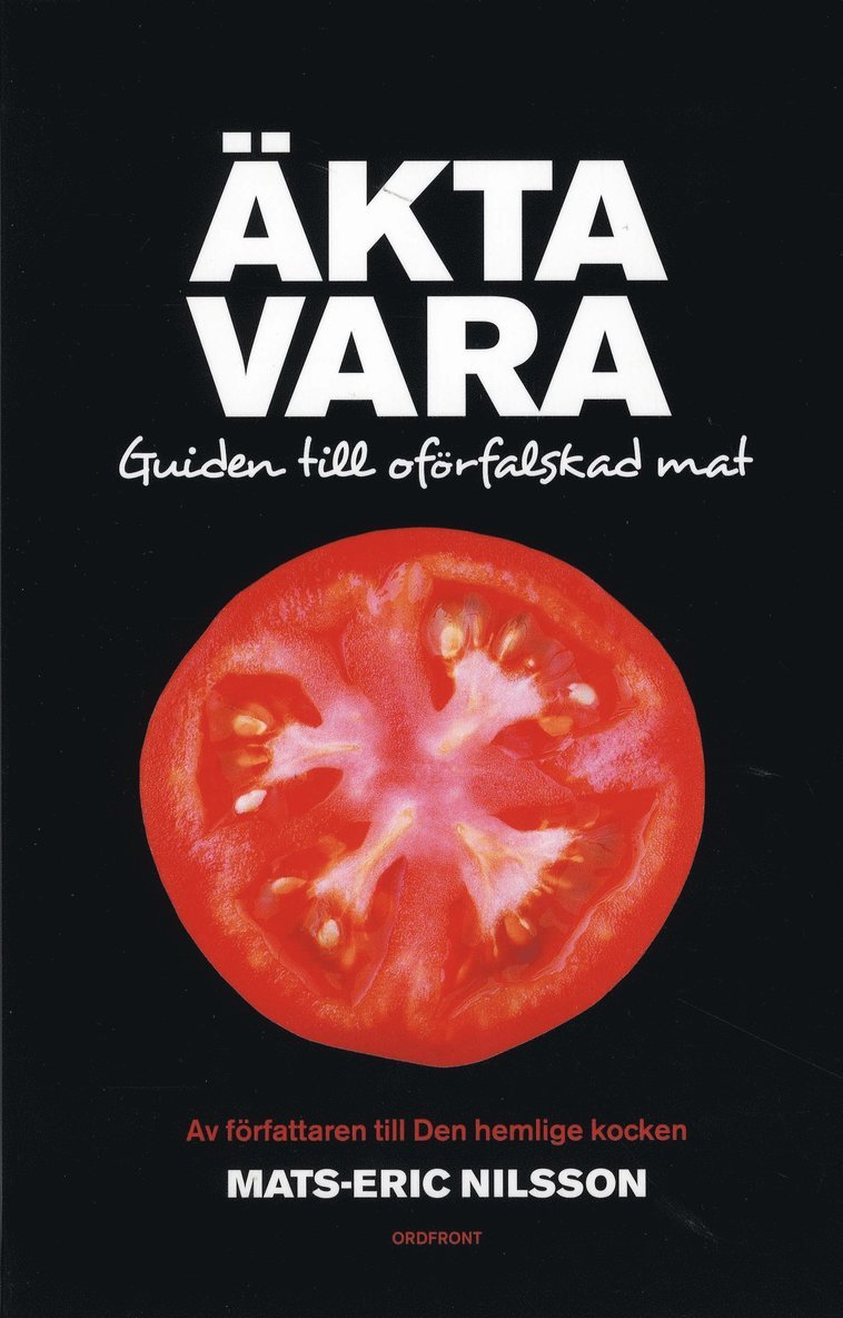 Äkta vara : guide till oförfalskad mat 1