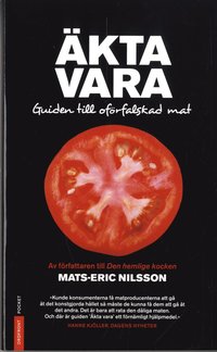 bokomslag Äkta vara : guiden till oförfalskad mat