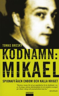bokomslag Kodnamn: Mikael : spionaffären Enbom och kalla kriget