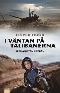 bokomslag I väntan på talibanerna : Afghanistan inifrån