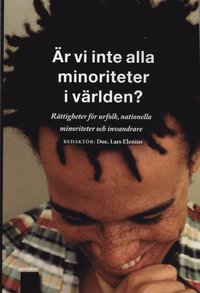 bokomslag Är vi inte alla minoriteter i världen? : rättigheter för urfolk, nationella minoriteter och invandrare