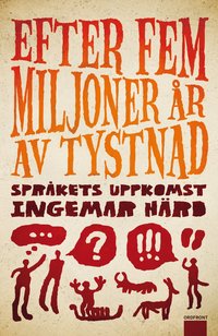 bokomslag Efter fem miljoner år av tystnad : språkets uppkomst