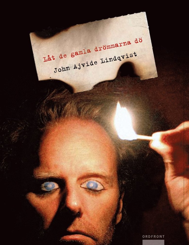 John Ajvide Lindqvist - Låt de gamla drömmarna dö, Häftad