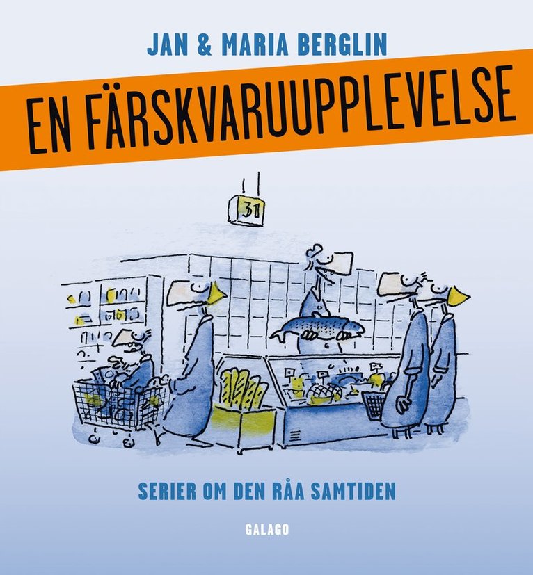 Jan Berglin, Maria Berglin - En färskvaruupplevelse : serier om den råa samtiden, Häftad