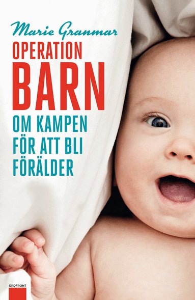 Marie Granmar - Operation barn : om kampen för att bli förälder, Inbunden