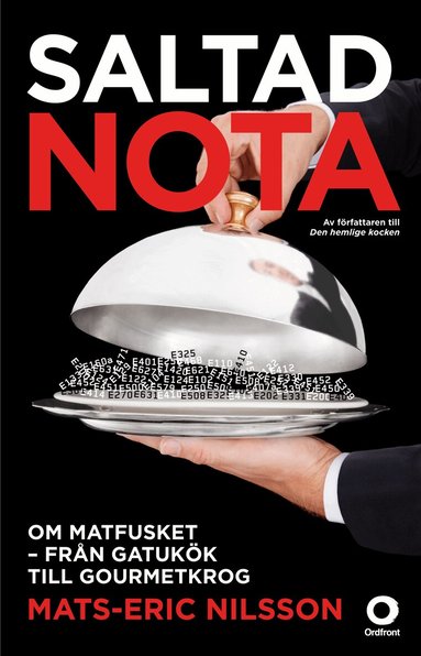 Mats-Eric Nilsson - Saltad nota : om matfusket - från gatukök till gourmetkrog, Inbunden