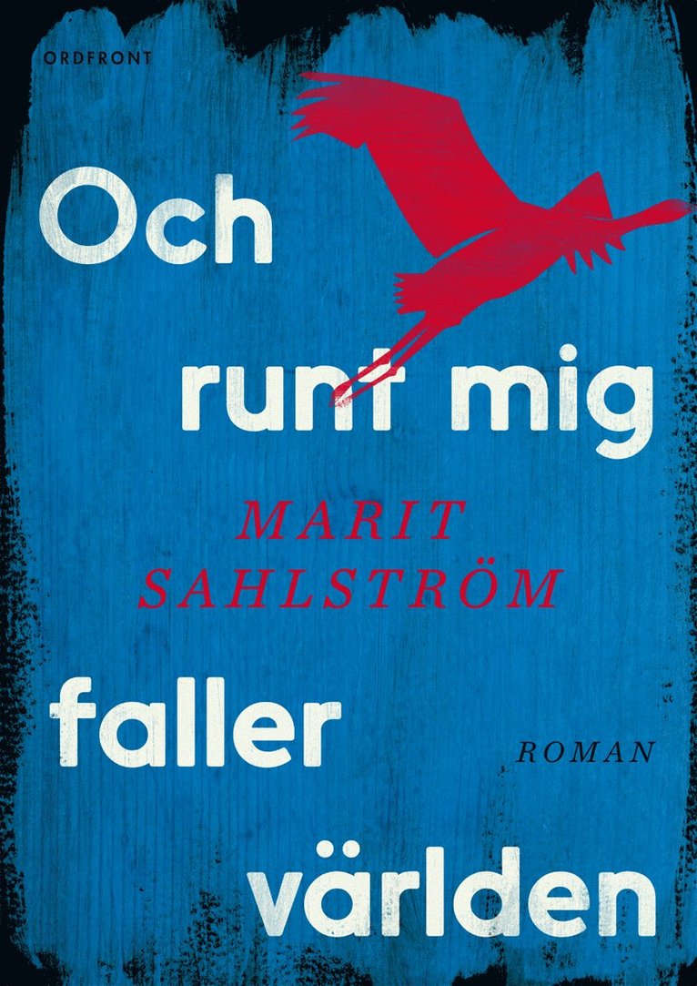 Marit Sahlström - Och runt mig faller världen, Inbunden