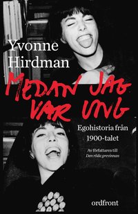bokomslag Medan jag var ung : ego-historia från 1900-talet