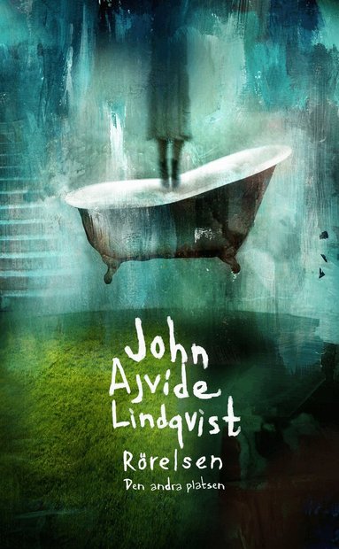 John Ajvide Lindqvist - Rörelsen : den andra platsen, Inbunden