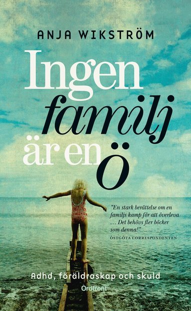 Anja Wikström - Ingen familj är en ö : ADHD, föräldraskap och skuld, Pocket