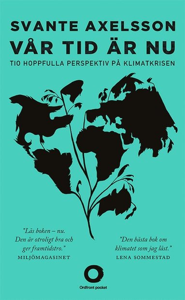 bokomslag Vår tid är nu : tio hoppfulla perspektiv på klimatkrisen