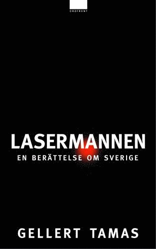 bokomslag Lasermannen : en berättelse om Sverige