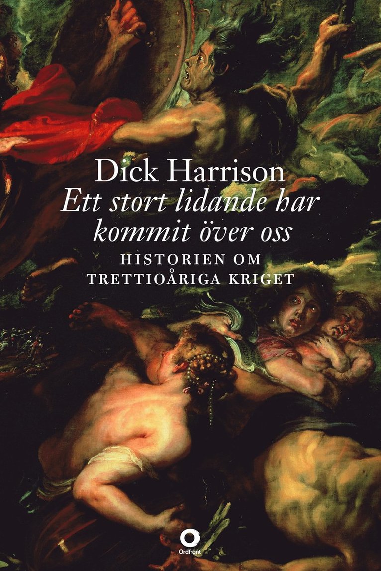 Dick Harrison - Ett stort lidande har kommit över oss : historien om trettioåriga kriget, Storpocket