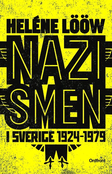 Heléne Lööw - Nazismen i Sverige 1924-1979 : pionjärerna, partierna, propagandan, Storpocket
