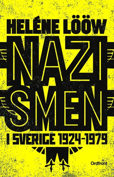 bokomslag Nazismen i Sverige 1924-1979 : pionjärerna, partierna, propagandan