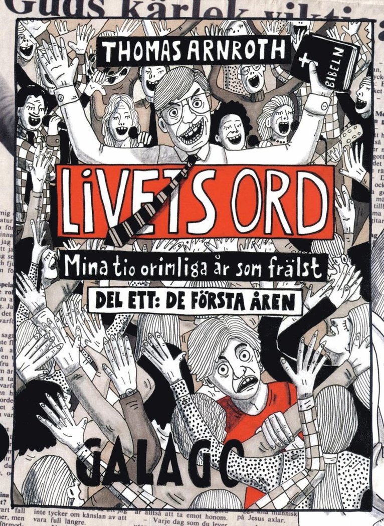 Thomas Arnroth - Livets ord : mina tio orimliga år som frälst. Del ett, De första åren, Häftad